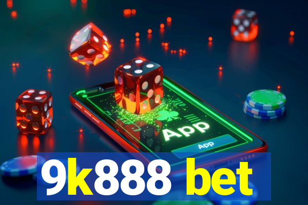 9k888 bet